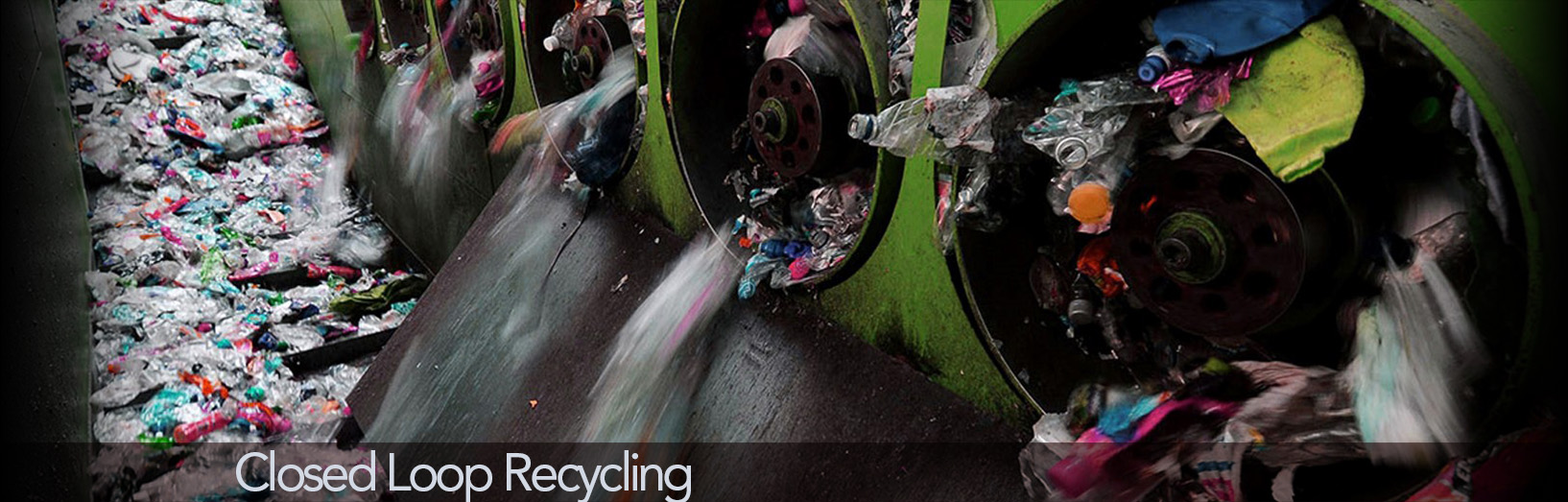 Closed Loop Recycling